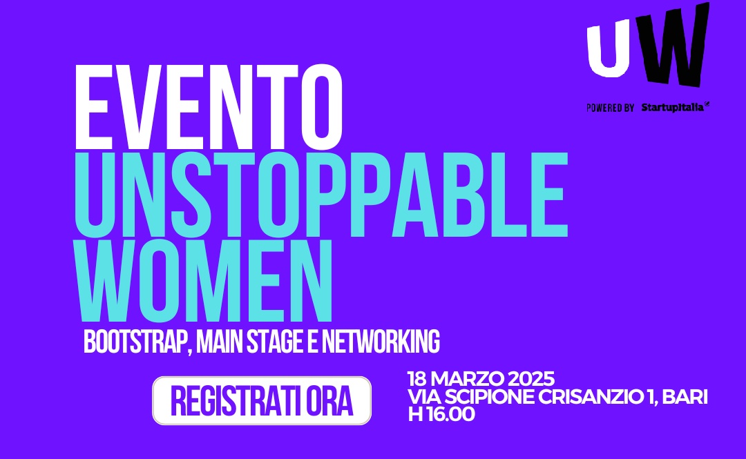 Unstoppable Women torna a Bari il 18 marzo: competenze e trasferimento tecnologico al centro dell’iniziativa